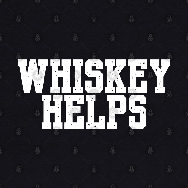 Whiskey Helps Drinking Alcohol Funny by Shopinno Shirts